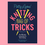Patty Lyons' Knitting Bag of Tricks